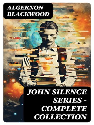 cover image of JOHN SILENCE SERIES--Complete Collection